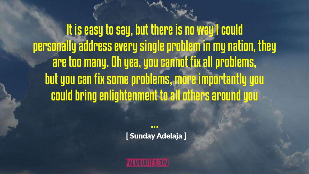 Easy To Say quotes by Sunday Adelaja