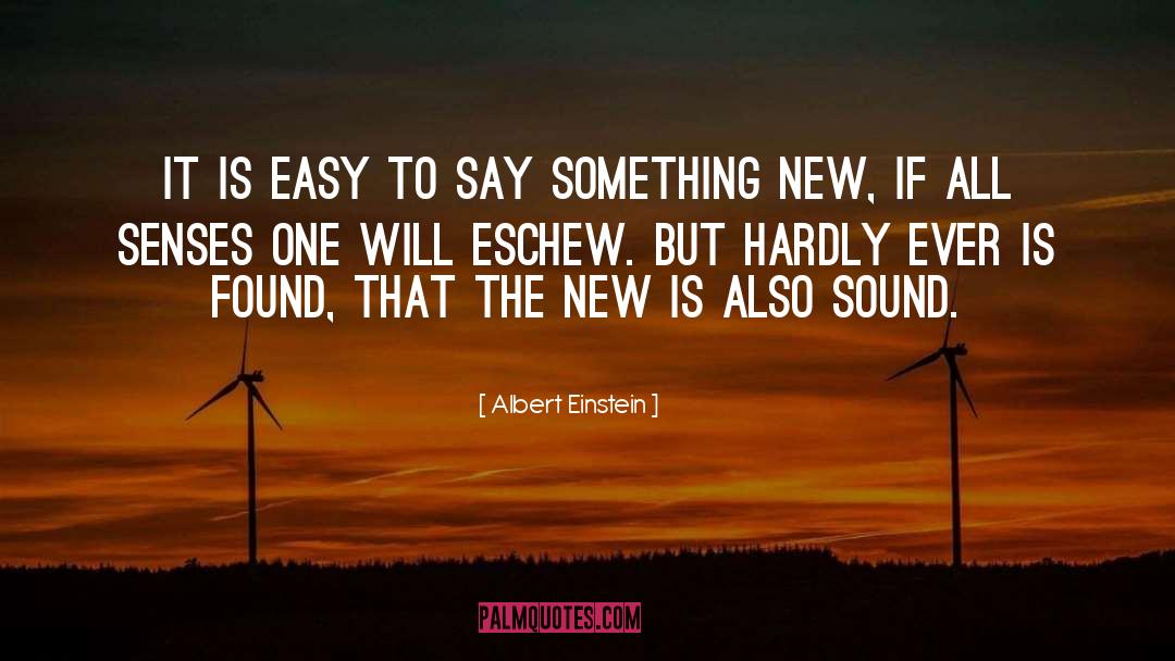 Easy To Say quotes by Albert Einstein