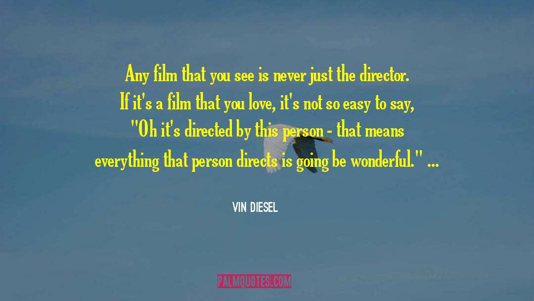 Easy To Say quotes by Vin Diesel
