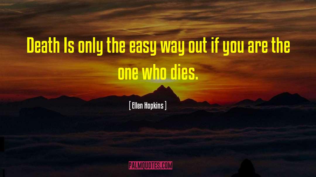 Easy Way Out quotes by Ellen Hopkins