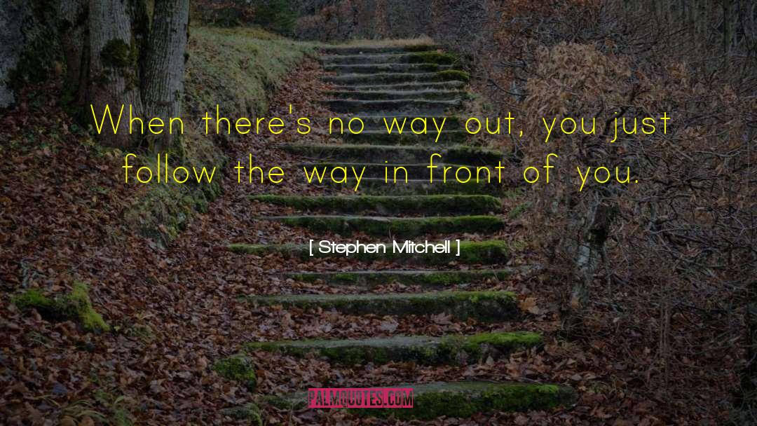 Easy Way Out quotes by Stephen Mitchell