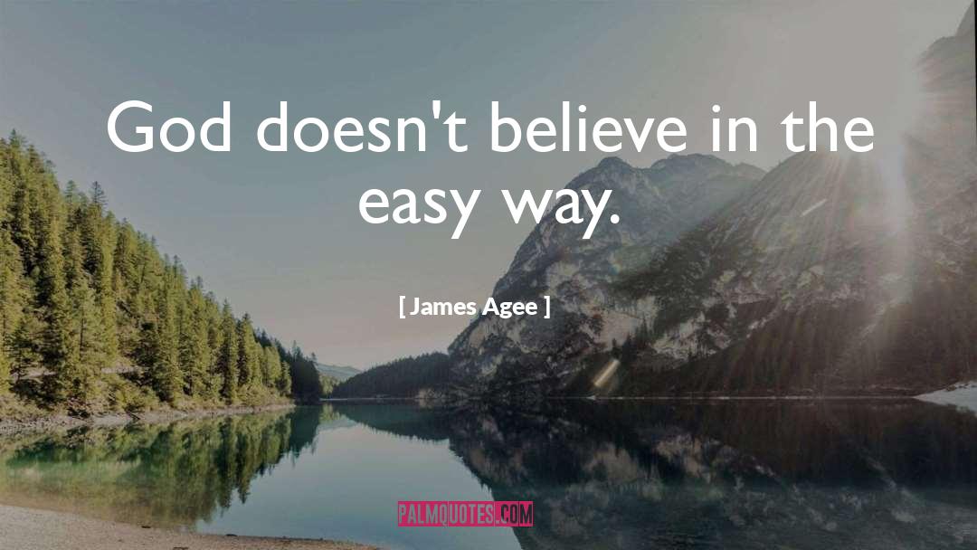 Easy Way quotes by James Agee