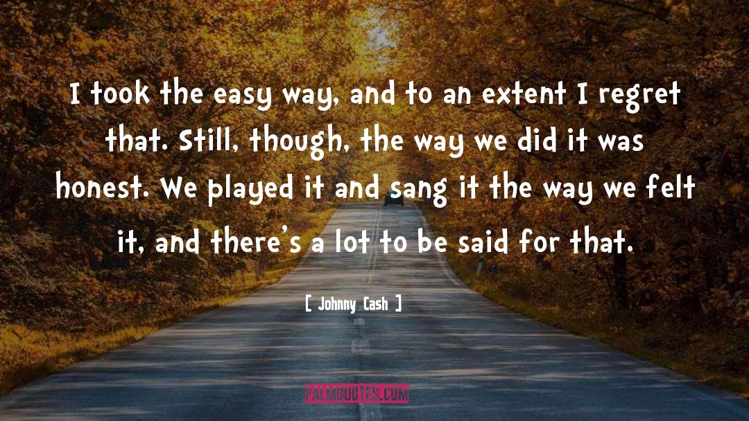 Easy Way quotes by Johnny Cash