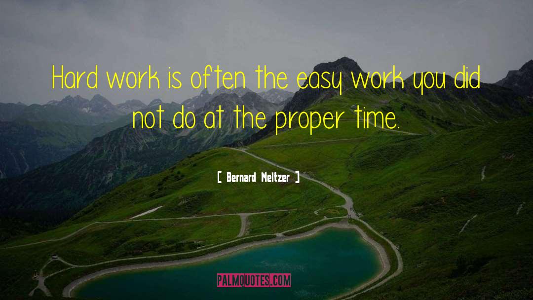 Easy Work quotes by Bernard Meltzer