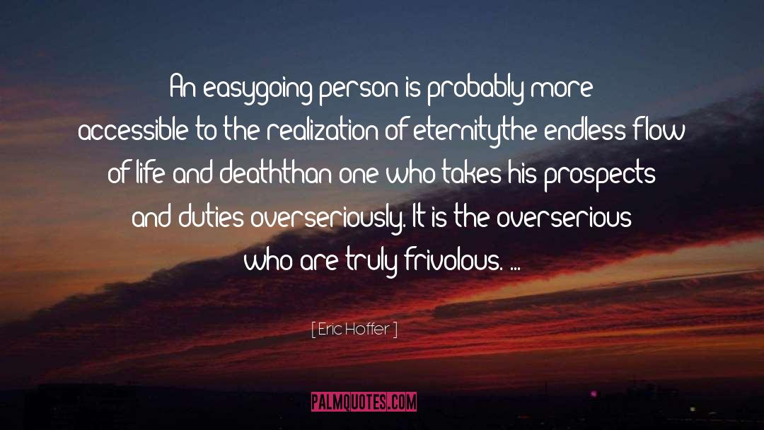Easygoing quotes by Eric Hoffer