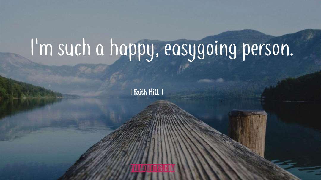 Easygoing quotes by Faith Hill