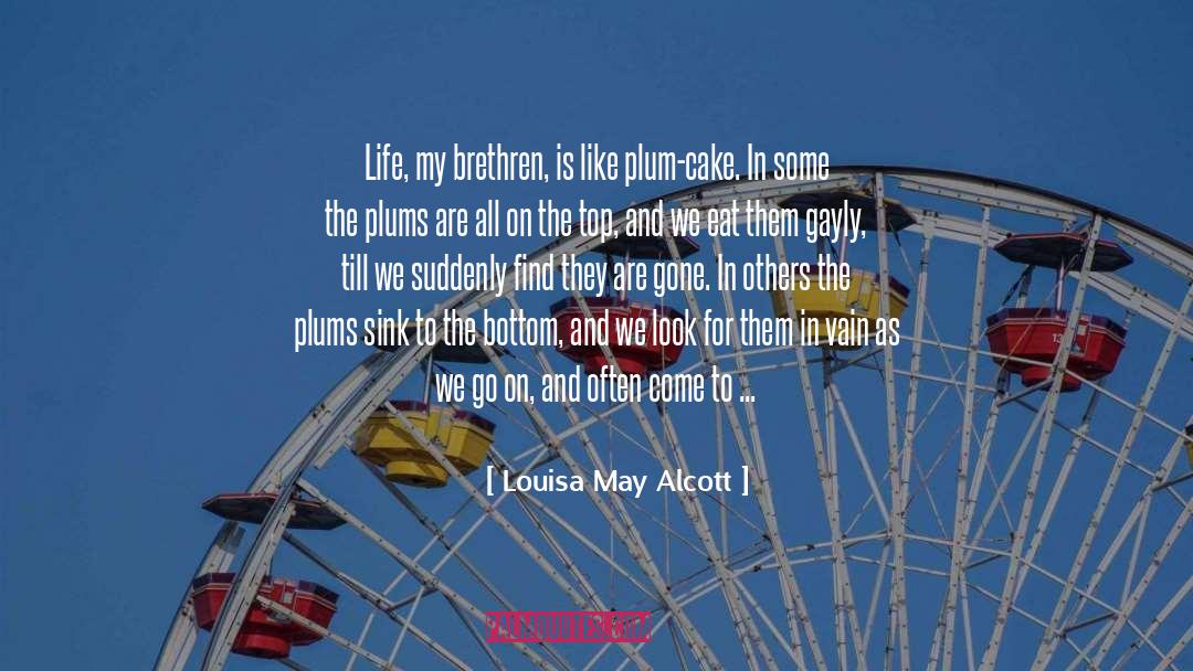 Eat Cake Cake quotes by Louisa May Alcott