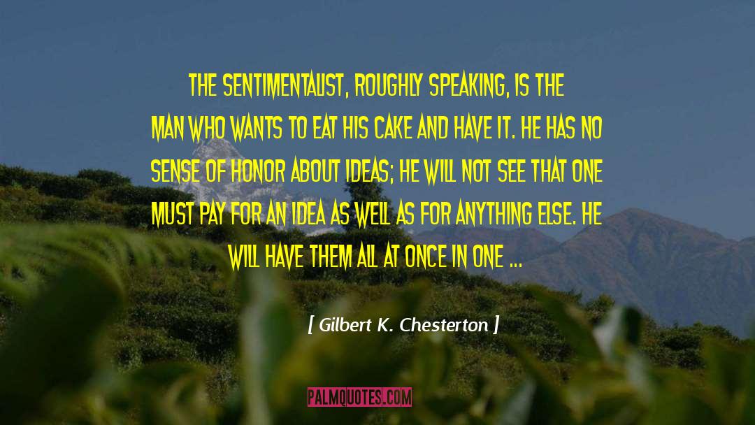 Eat Cake Cake quotes by Gilbert K. Chesterton
