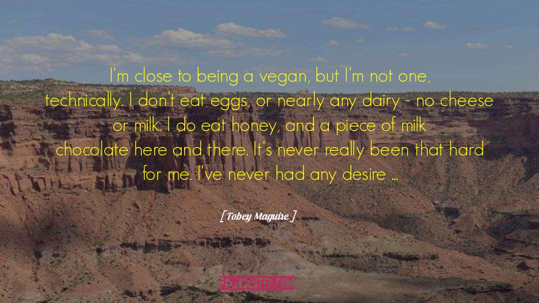 Eat Eggs quotes by Tobey Maguire