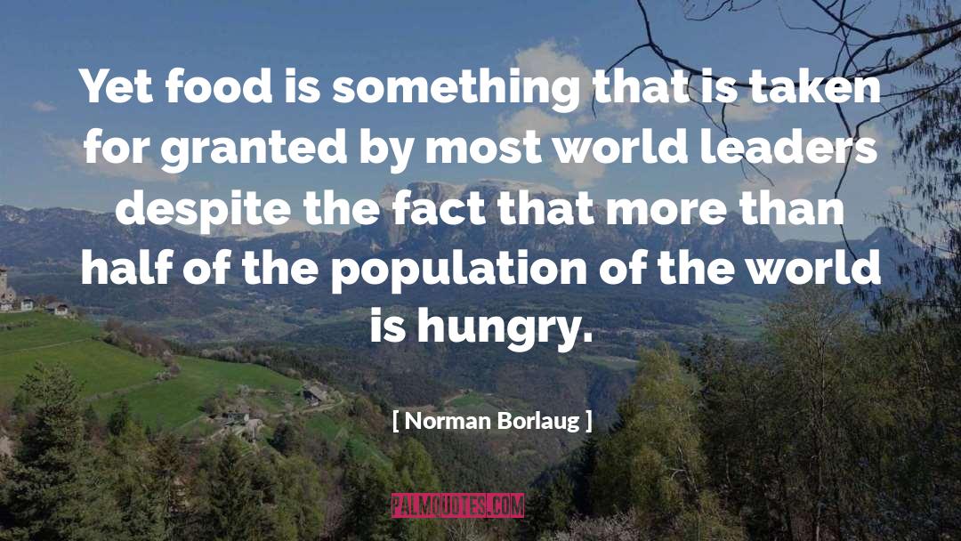 Eat Half quotes by Norman Borlaug