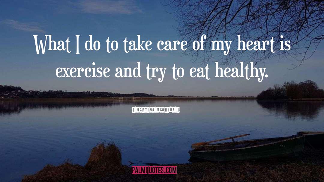 Eat Healthy quotes by Martina Mcbride