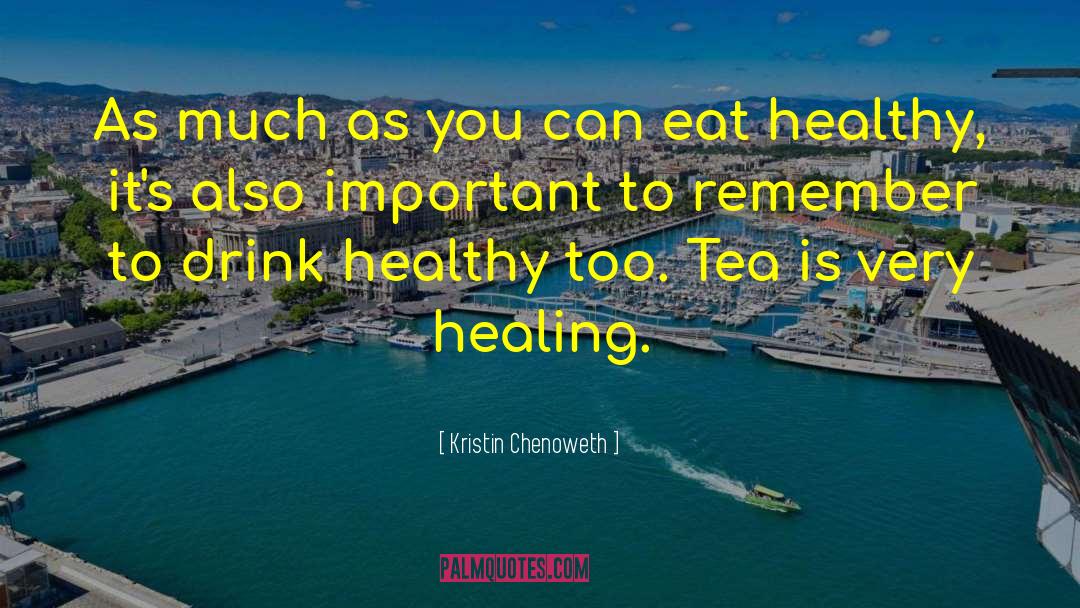 Eat Healthy quotes by Kristin Chenoweth