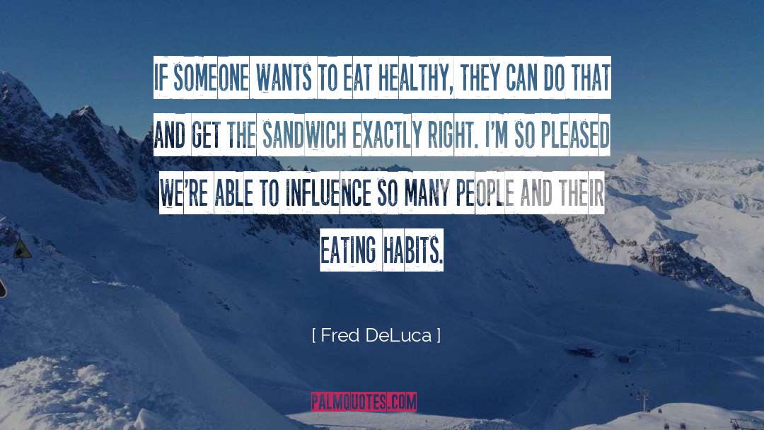 Eat Healthy quotes by Fred DeLuca