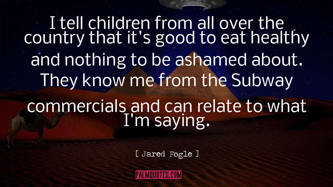 Eat Healthy quotes by Jared Fogle