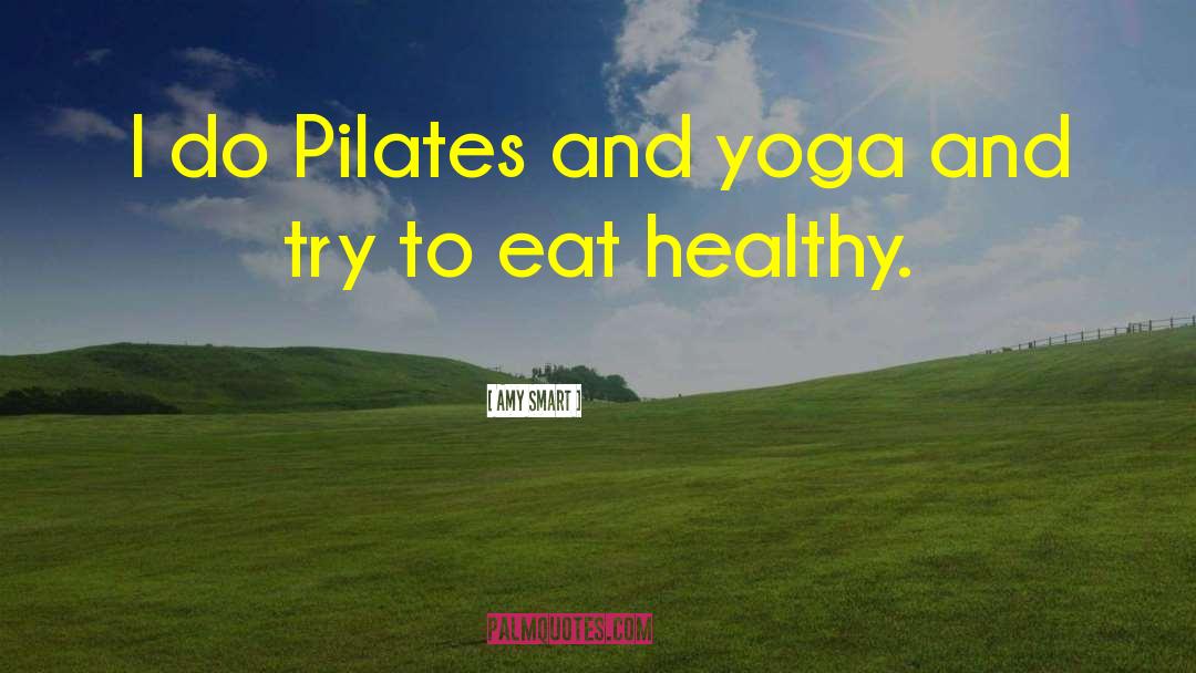 Eat Healthy quotes by Amy Smart