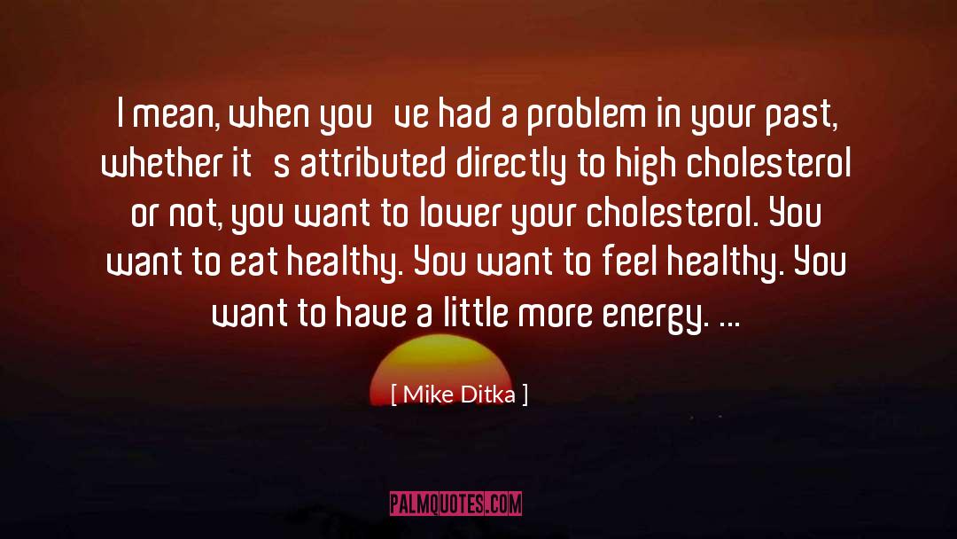 Eat Healthy quotes by Mike Ditka