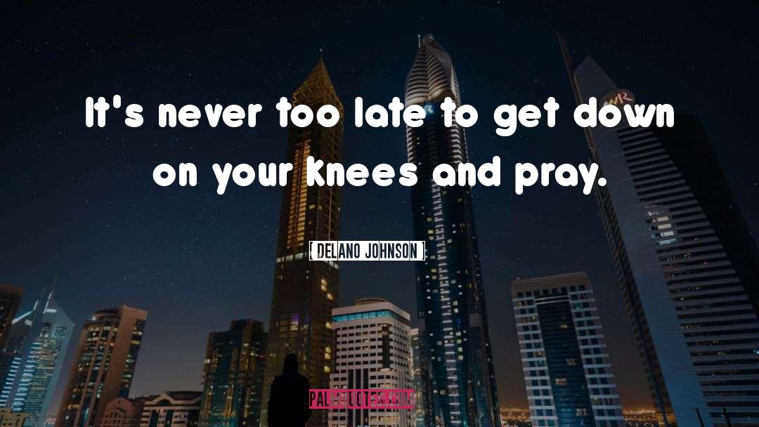 Eat Pray And Love quotes by Delano Johnson