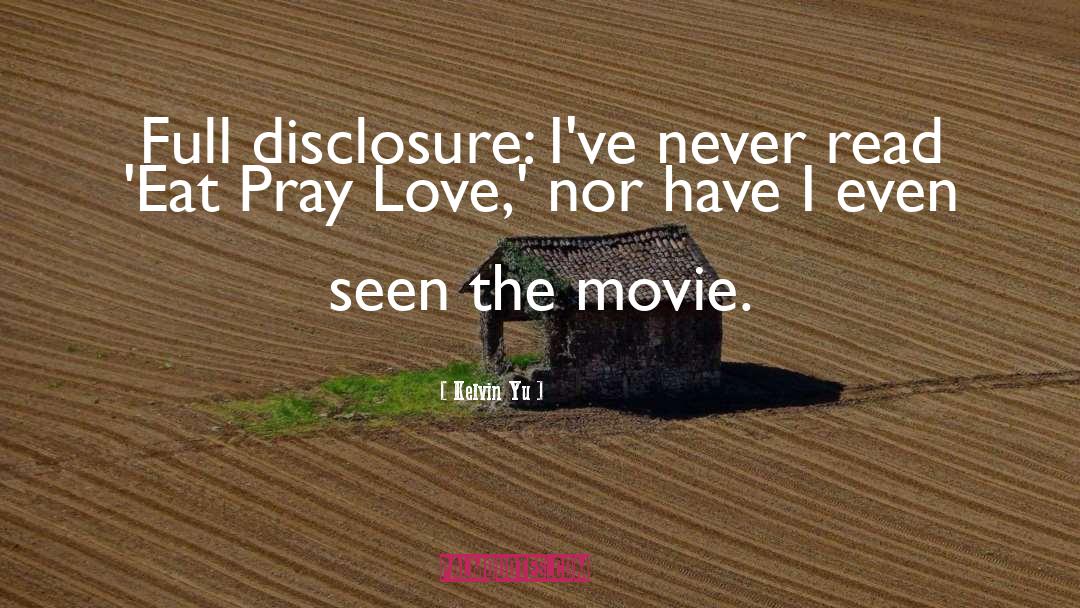 Eat Pray Love quotes by Kelvin Yu