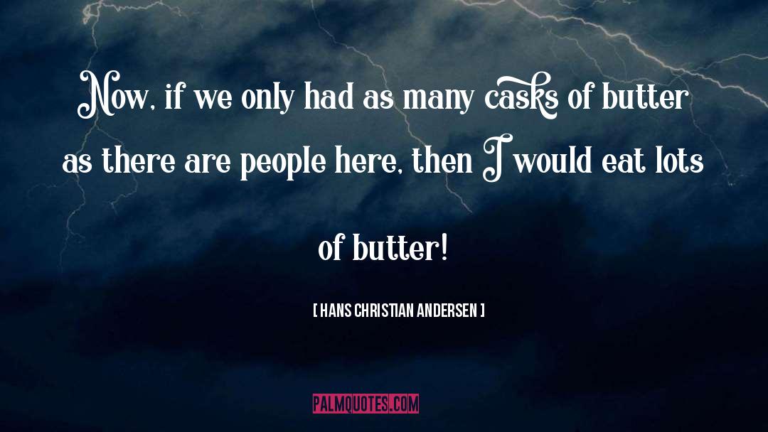 Eat quotes by Hans Christian Andersen