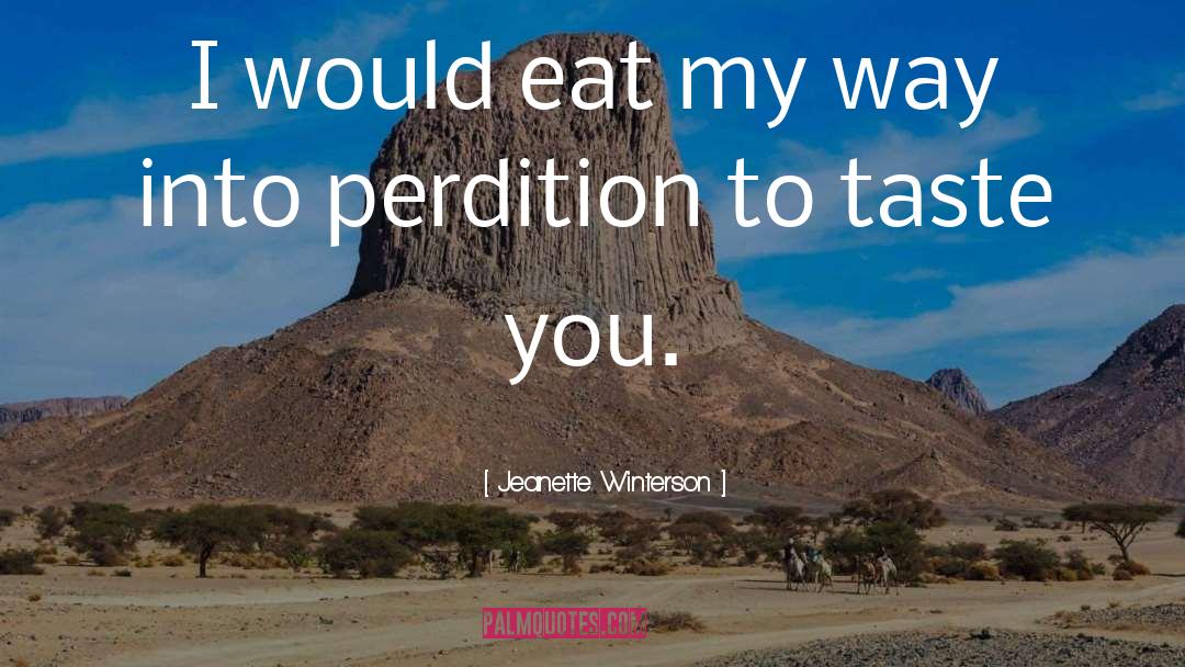Eat quotes by Jeanette Winterson