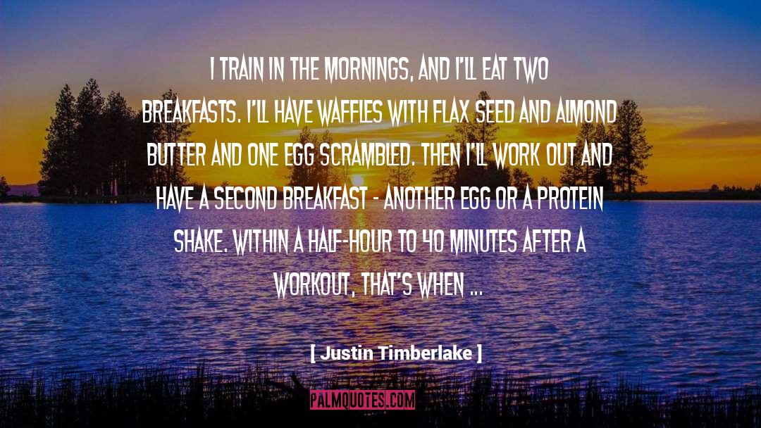 Eat Wisely quotes by Justin Timberlake