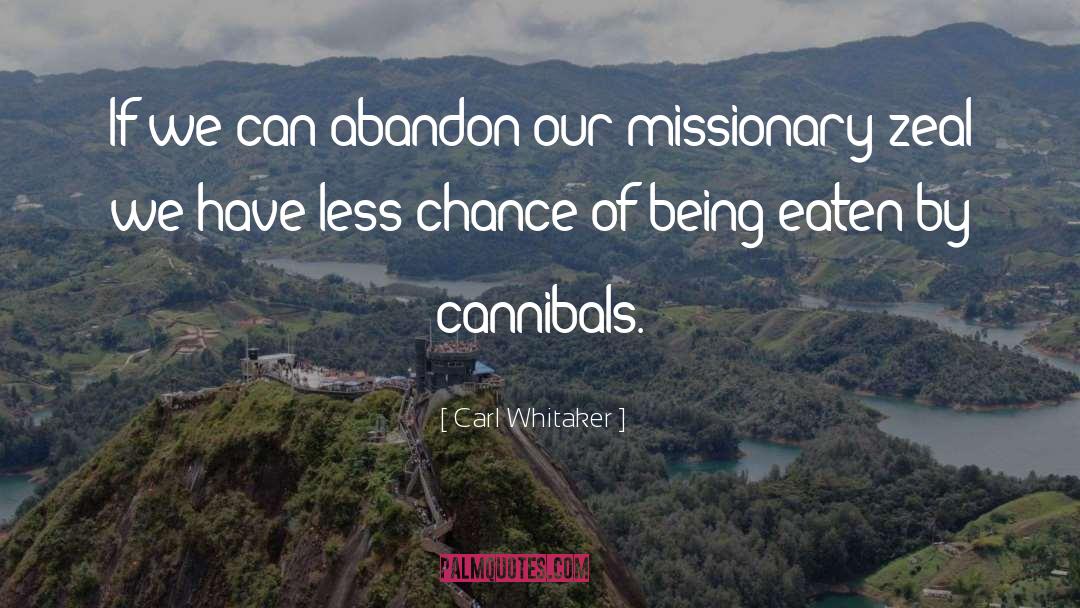 Eaten quotes by Carl Whitaker