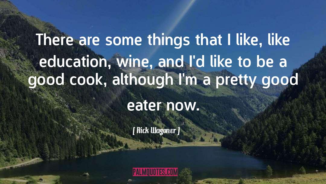Eater quotes by Rick Wagoner