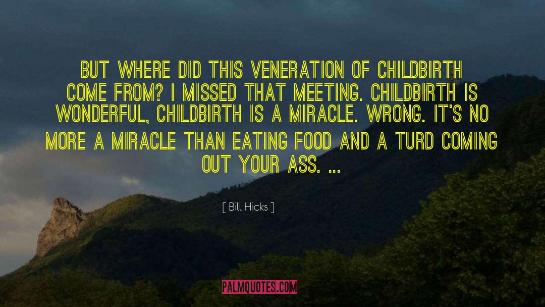 Eating A Lot quotes by Bill Hicks