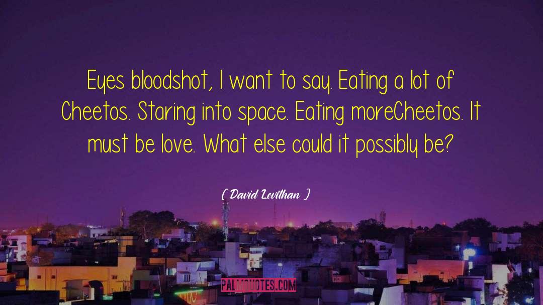 Eating A Lot quotes by David Levithan