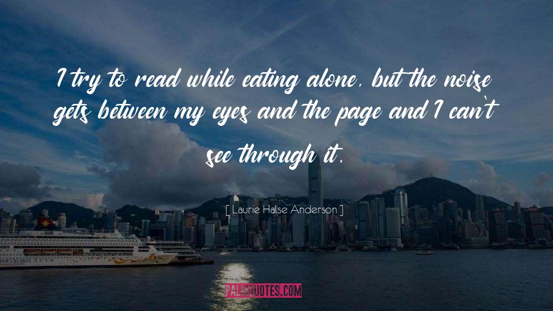 Eating Alone quotes by Laurie Halse Anderson