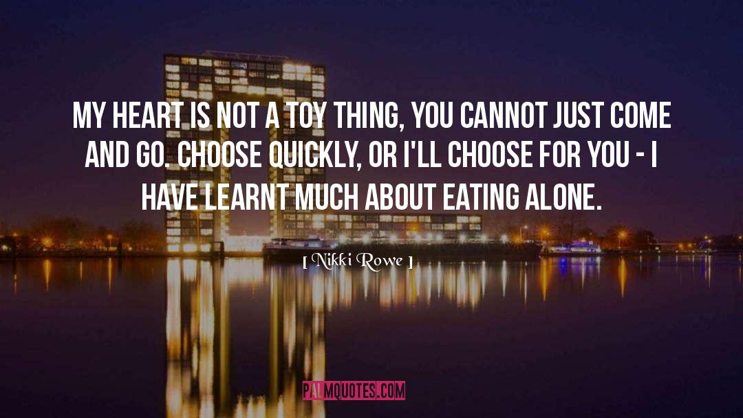 Eating Alone quotes by Nikki Rowe