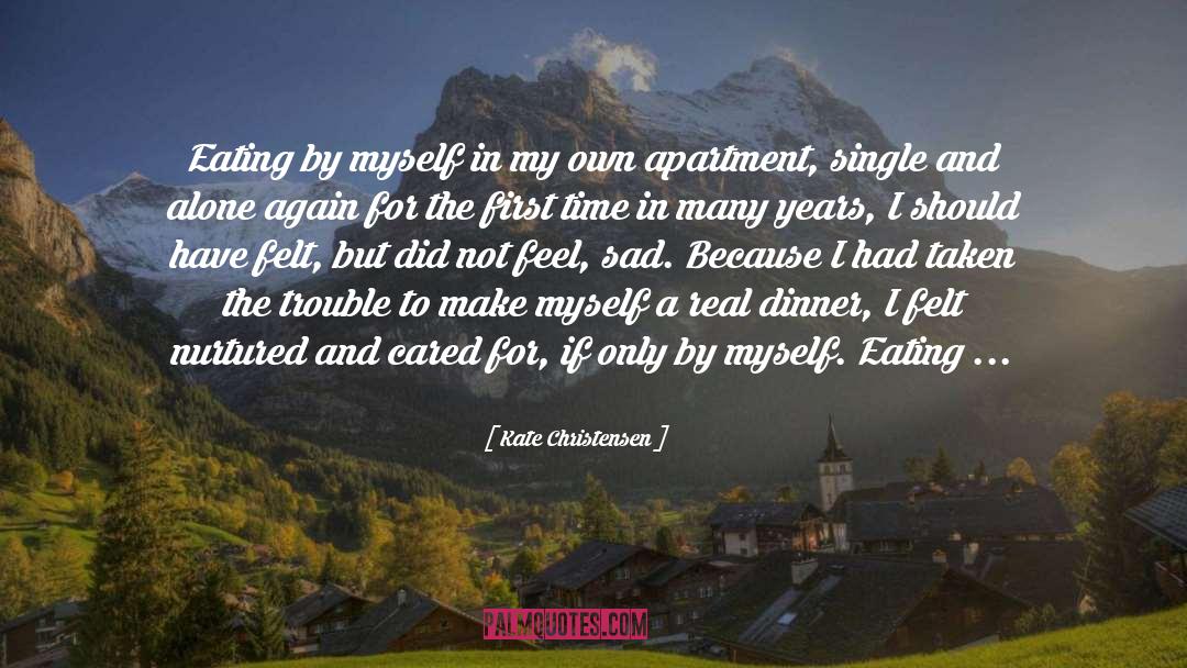 Eating Alone quotes by Kate Christensen