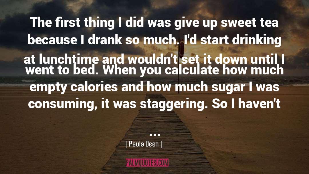 Eating And Drinking quotes by Paula Deen