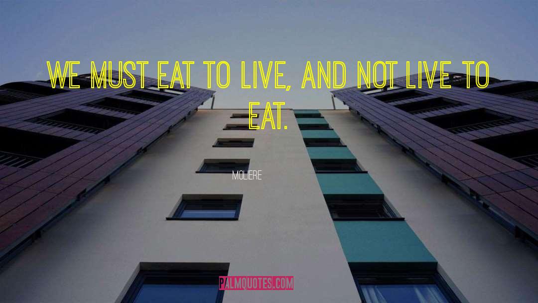 Eating And Drinking quotes by Moliere