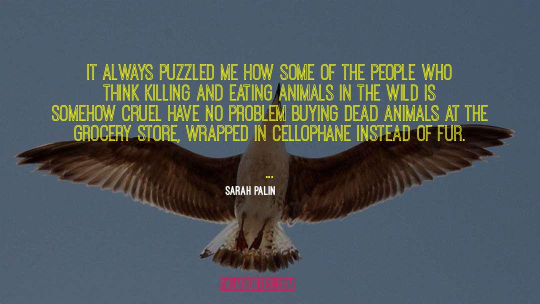 Eating Animals quotes by Sarah Palin