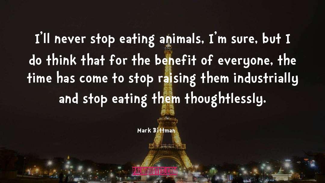 Eating Animals quotes by Mark Bittman