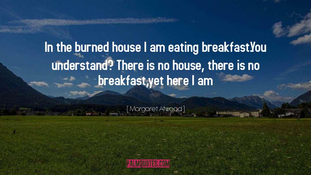 Eating Breakfast quotes by Margaret Atwood