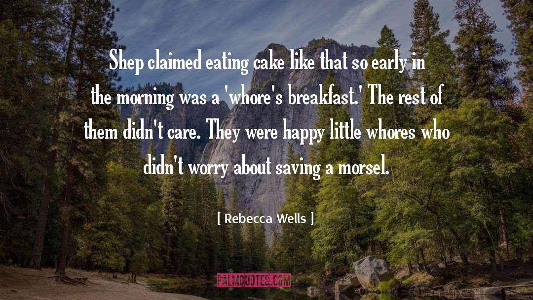 Eating Cake quotes by Rebecca Wells