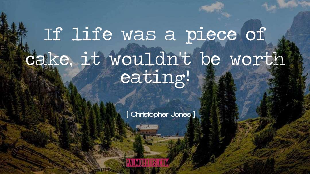 Eating Cake quotes by Christopher Jones