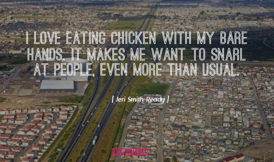 Eating Chicken quotes by Jeri Smith-Ready