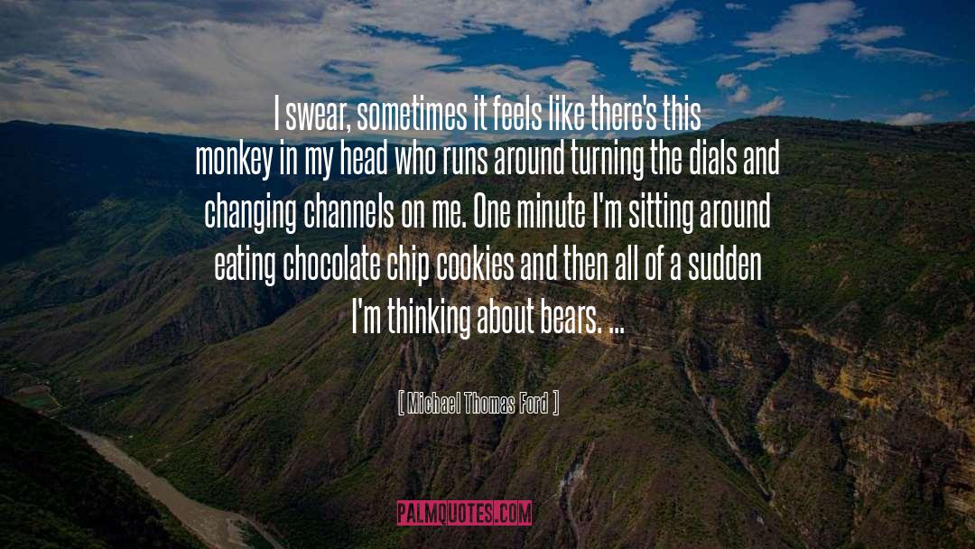 Eating Chocolate quotes by Michael Thomas Ford