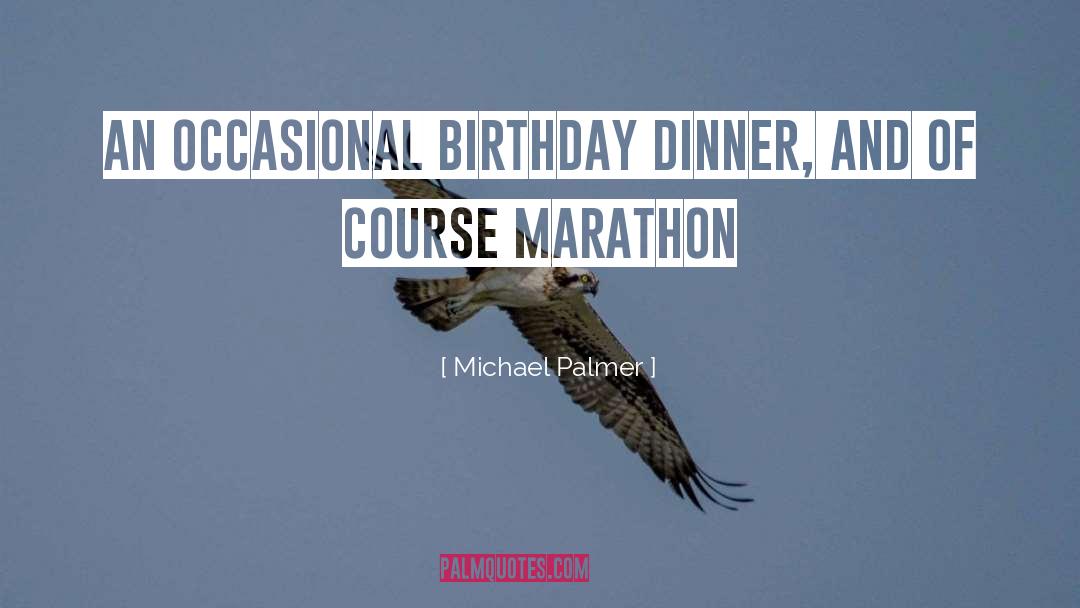 Eating Dinner quotes by Michael Palmer