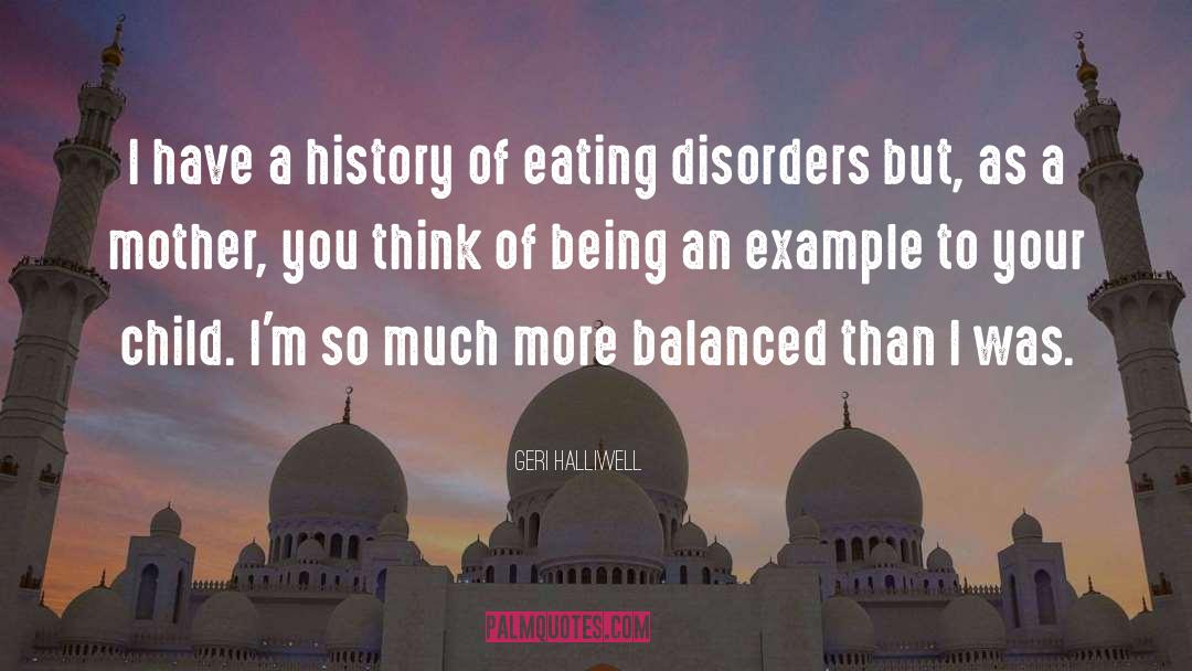 Eating Disorder Causes quotes by Geri Halliwell