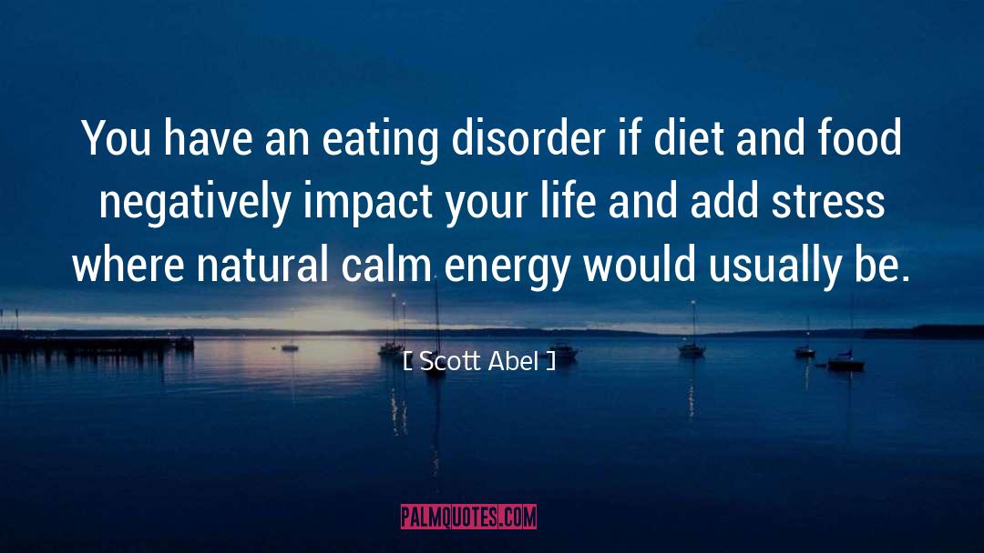 Eating Disorder quotes by Scott Abel