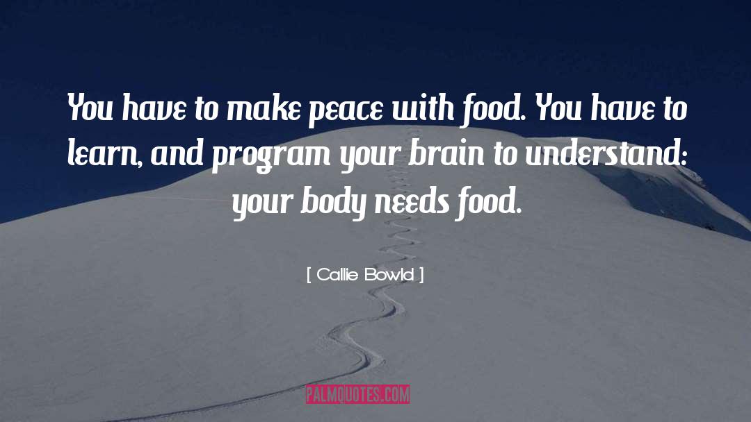 Eating Disorder Recovery quotes by Callie Bowld