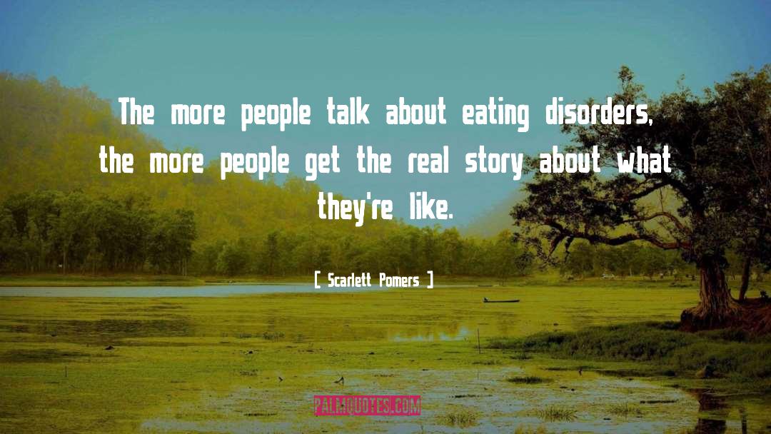 Eating Disorders quotes by Scarlett Pomers