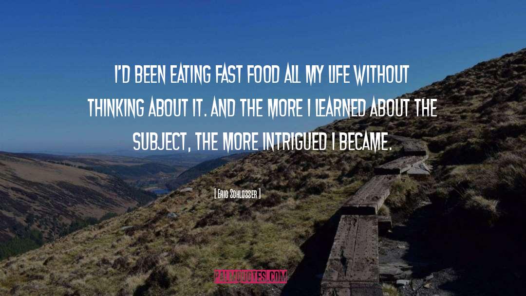 Eating Fast Food quotes by Eric Schlosser