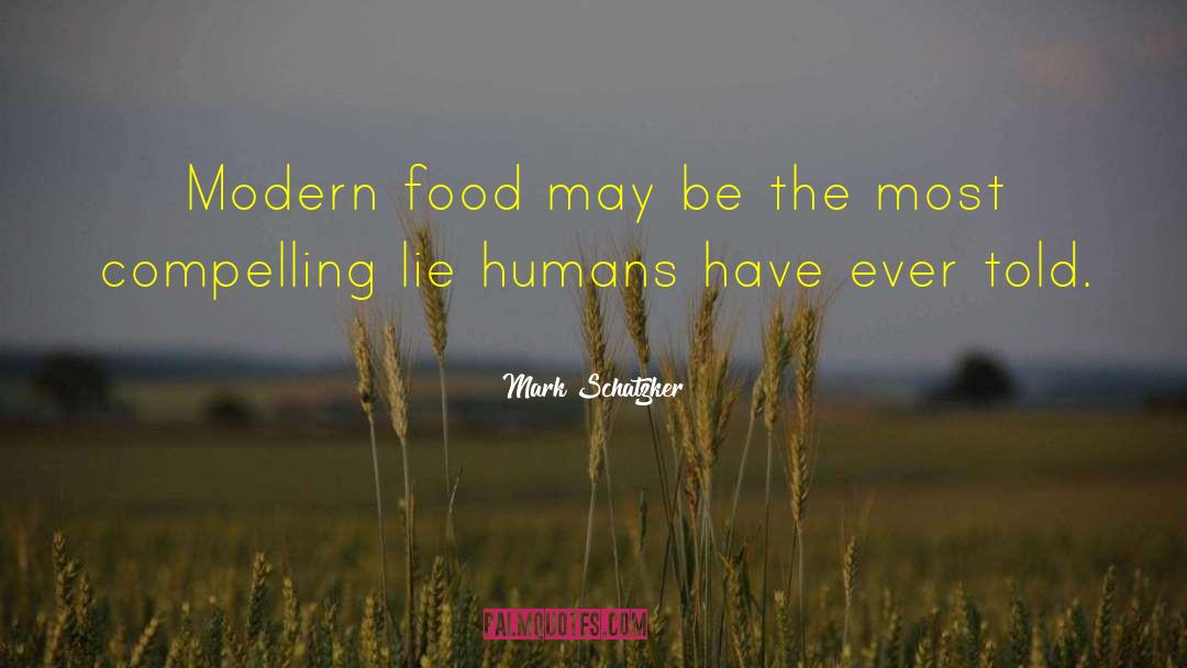 Eating Food quotes by Mark Schatzker