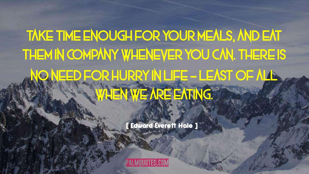 Eating Food quotes by Edward Everett Hale