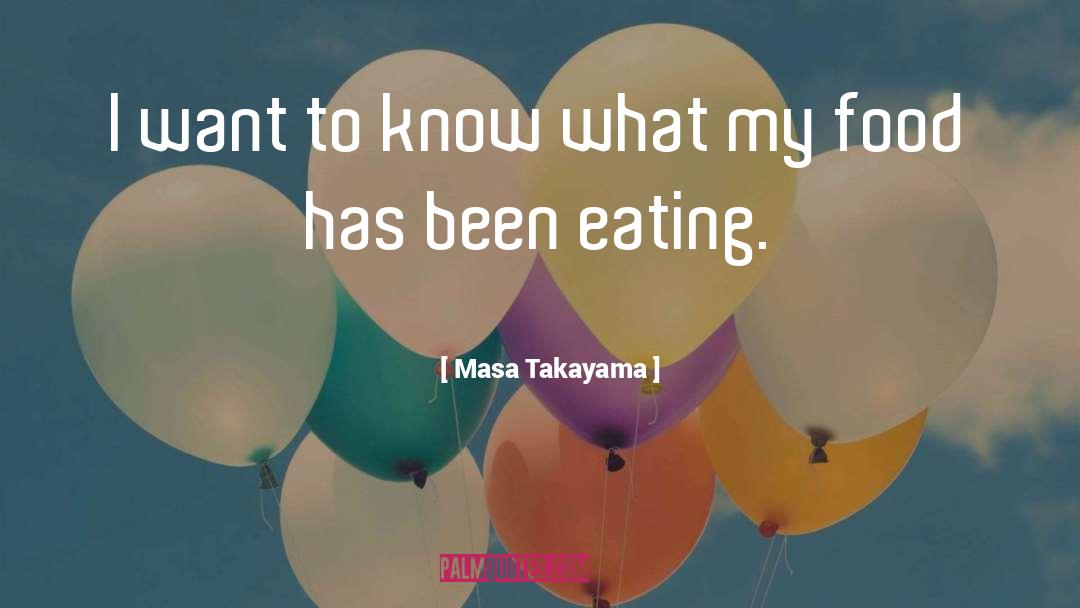 Eating Food quotes by Masa Takayama